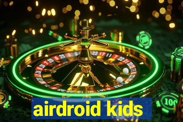 airdroid kids